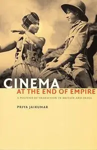 Cinema at the End of Empire: A Politics of Transition in Britain and India