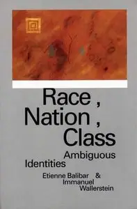 Race, Nation, Class: Ambiguous Identities by Immanuel Wallerstein