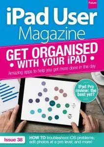 iPad User Magazine - Issue 38 2017