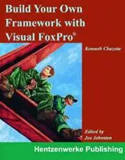Build Your Own Framework with Visual FoxPro