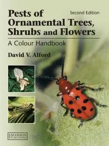Pests of Ornamental Trees, Shrubs and Flowers: A Colour Handbook, Second Edition