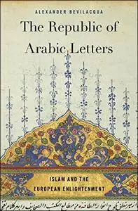 The Republic of Arabic Letters: Islam and the European Enlightenment