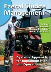 Faecal Sludge Management: Systems Approach for Implementation and Operation