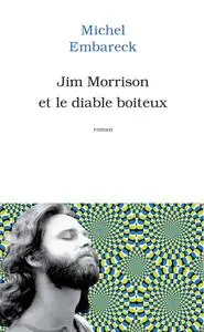 Michel Embareck, "Jim Morrison et le diable boîteux"
