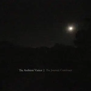 The Ambient Visitor - The Journey Continues (2017)