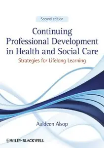 Continuing Professional Development in Health and Social Care: Strategies for Lifelong Learning (repost)