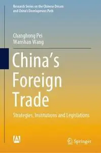 China’s Foreign Trade: Strategies, Institutions and Legislations