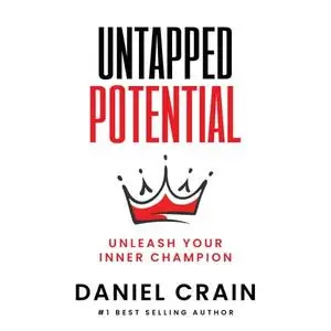 Untapped Potential: Unleash Your Inner Champion [Audiobook]