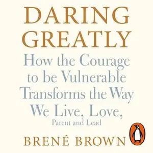 «Daring Greatly» by Brené Brown