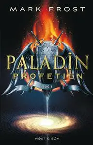 «Paladin-profetien» by Mark Frost