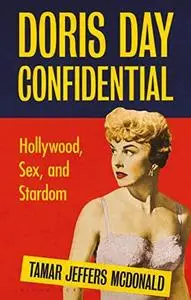 Doris Day confidential : Hollywood, sex and stardom