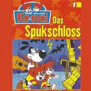 «Fix & Foxi - Folge 1: Das Spukschloss» by Peter Mennigen