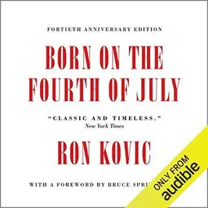 Born on the Fourth of July [Audiobook]