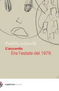 Paolo Scardanelli - L'accordo. Era l'estate del 1979