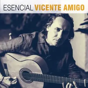 Vicente Amigo - Esencial Vicente Amigo (2020)