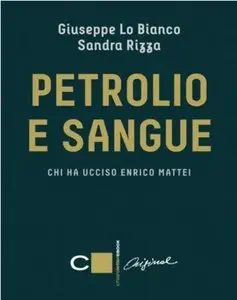 Giuseppe Lo Bianco, Sandra Rizza - Petrolio e sangue