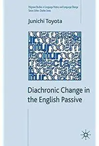 Diachronic Change in the English Passive