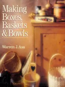 Making Boxes, Baskets & Bowls