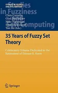 35 Years of Fuzzy Set Theory: Celebratory Volume Dedicated to the Retirement of Etienne E. Kerre