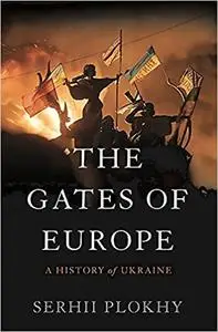 the gates of europe a history of ukraine