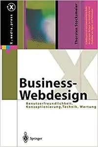 Business-Webdesign: Benutzerfreundlichkeit, Konzeptionierung, Technik, Wartung