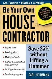 Be Your Own House Contractor: Save 25% without Lifting a Hammer (Repost)