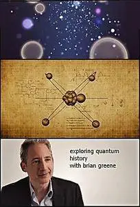 CuriosityStream - Exploring Quantum History with Brian Greene: Series 1 (2016)