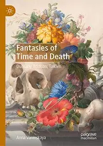 Fantasies of Time and Death: Dunsany, Eddison, Tolkien