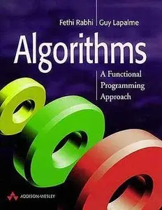 Fethi A. Rabhi, Guy Lapalme, “Algorithms: A Functional Programming Approach”  