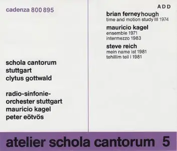 Atelier Schola Cantorum Vol. 5: Ferneyhough, Kagel, Reich (1994)