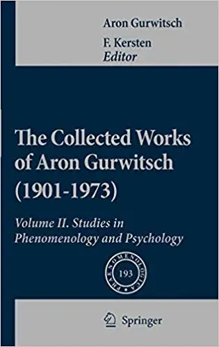 The Collected Works of Aron Gurwitsch (1901-1973): Volume II: Studies in Phenomenology and Psychology