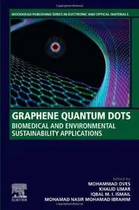 Graphene Quantum Dots: Biomedical and Environmental Sustainability Applications