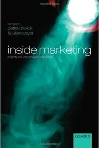 Inside Marketing: Practices, Ideologies, Devices