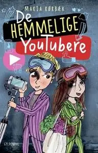 «De Hemmelige Youtubere» by Maria Rørbæk
