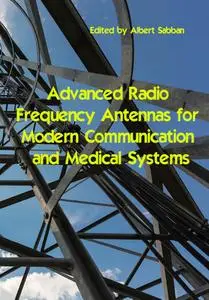 "Advanced Radio Frequency Antennas for Modern Communication and Medical Systems" ed. by Albert Sabban