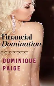 «Financial Domination: A FinDom Story» by Dominique Paige