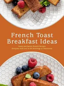 French Toast Breakfast Ideas