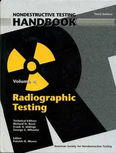 "Nondestructive Testing Handbook: Radiographic Testing" ed. by Richard H. Bossi, Frank A. Iddings, George C. Wheeler