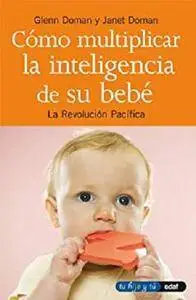Como multiplicar la inteligencia de su bebé (Tu hijo y tú) [Kindle Edition]