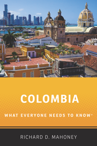 Colombia : What Everyone Needs to Know®