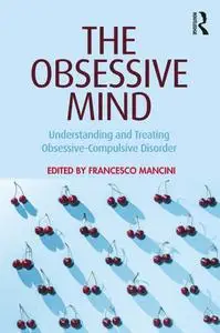 The Obsessive Mind: Understanding and Treating Obsessive-Compulsive Disorder