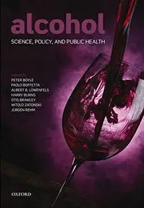 Alcohol: Science, Policy, and Public Health