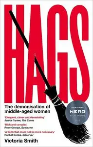 Hags: The Demonisation of Middle-Aged Women