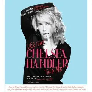 Lies that Chelsea Handler Told Me (Audiobook) (repost)