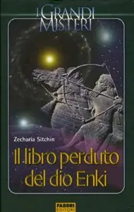 Zecharia Sitchin - Il libro perduto del dio Enki