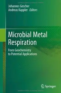 Microbial Metal Respiration: From Geochemistry to Potential Applications (Repost)