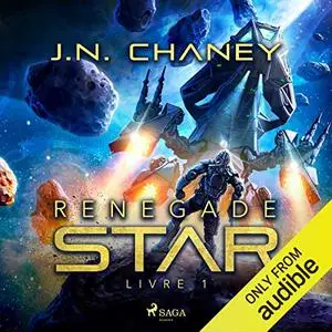 J.N. Chaney, "Renegade Star", Livre 1