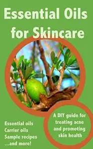 Essential Oils for Skincare A DIY guide for treating