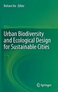 Urban Biodiversity and Ecological Design for Sustainable Cities (Repost)
