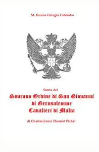 Storia del Sovrano Ordine di San Giovanni di Gerusalemme Cavalieri di Malta